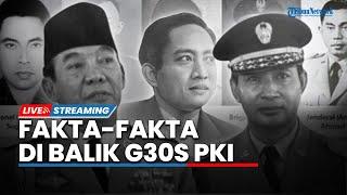 Fakta-fakta di Balik Peristiwa G30S/PKI, Berakhirnya Soekarno dan Bangkitnya Era Soeharto