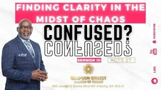 Confused?: Finding Clarity in the midst of Chaos - Sermon 3