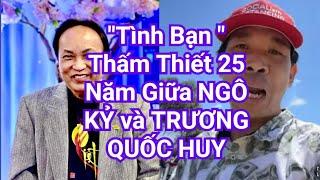 Tình Bạn 25 năm của Trương Quốc Huy và Ngô Kỷ thế này đây