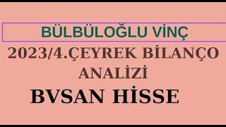 #BVSAN HİSSE ANALİZ 2023/4.ÇEYREK BİLANÇO ANALİZİ #BÜLBÜLOĞLU VİNÇ HİSSE ANALİZ BİLANÇO