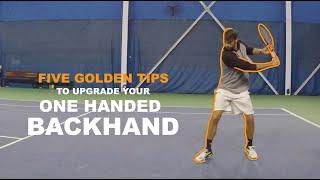 Five Golden Tips For Advanced One Handed Backhand (TENFITMEN - Episode 155)