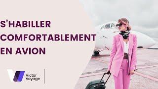 COMMENT S'HABILLER EN AVION? | Victor Voyage