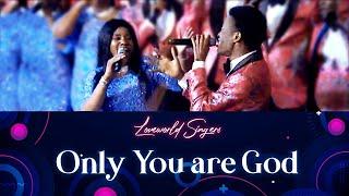 Loveworld Singers Pastor Saki & Oge - Only You are God [Praise Night with Pastor Chris] with lyrics