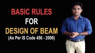 BASIC RULES FOR BEAM DESIGN (IS CODE 456 - 2000)