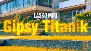 Gipsy Titanic 2025 - Lasko Miri  ( OFFICIAL VIDEO )