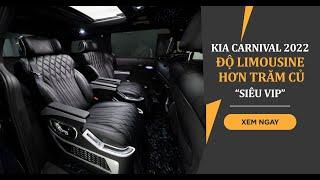 KIA CARNIVAL 2022 ĐỘ LIMOUSINE HƠN TRĂM CỦ "SIÊU VIP" | Proauto.vn