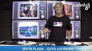 DJ GUTO LOUREIRO - PROGRAMA SEXTA FLASH - 27.09.2024