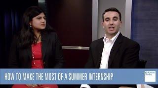 How to Make the Most of a Summer Internship - How to Differentiate Yourself as an Intern