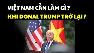 Việt Nam cần làm gì trước khả năng Donald Trump trở lại?