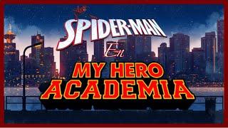 Spiderman En My Hero Academia Boku No Hero Intro Opening