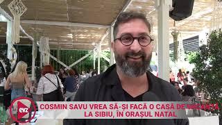 Cosmin Savu vrea să și facă o casă de vacanță la Sibiu, în orașul natal