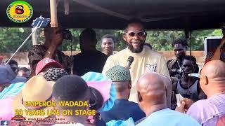EMPEROR WADADA 33 YEARS LIVE ON STAGE FULL VIDEO
