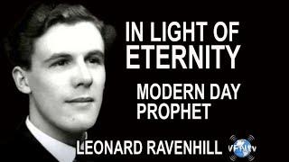 In LIGHT of ETERNITY, Modern Day Prophet; LEONARD RAVENHILL