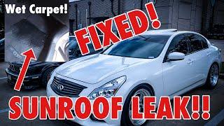 Infiniti G37 Sunroof Leak Fix! - Simple Permanent Repair / Fix