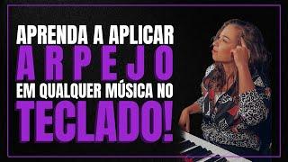 APRENDA APLICAR ARPEJO EM QUALQUER MÚSICA NO TECLADO!