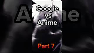 Google Vs Anime Part 3 #amv #anime #shorts #naruto #dattebayo