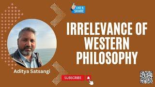 Why the #Western philosophy is losing relevance today? | #sattology, Aditya Satsangi, #subscribe