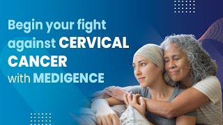 Begin Your Fight Against Cervical Cancer With MediGence