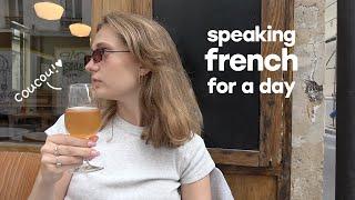 speaking french for 24h... in PARIS! | vlog
