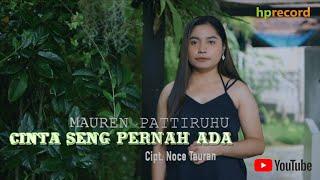 CINTA SENG PERNAH ADA - Mauren Pattiruhu | Pop Ambon Terbaru ( Official Music Video )