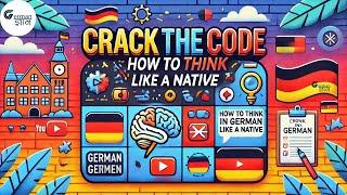 Crack the code  : How to think in German as Native by @GermanGyan by Nidhi Jain