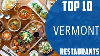 Top 10 Best Restaurants to Visit in Vermont | USA - English