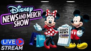 Disney News and Merch Show LIVE~ Disney, Walt Disney World, Disneyland, & Disney Parks Worldwide.