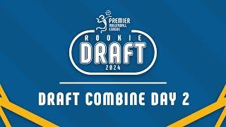 2024 PVL DRAFT COMBINE DAY 2 | JUNE 26, 2024