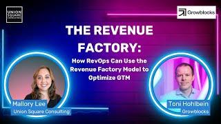 Optimizing GTM Using the Revenue Factory Model: Webinar Presented by USC and Growblocks