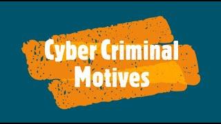 Cyber Criminal Motives