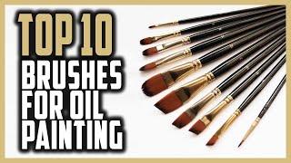 Top 9 Best Brushes For Oil Painting In 2024