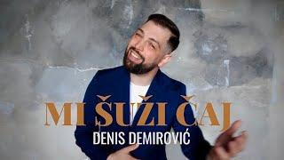 Denis Demirović  Demko King - Mi Šuži Čaj