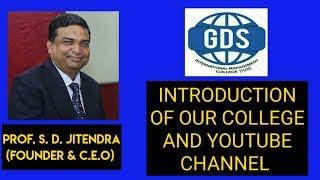 INTRODUCTION OF GDS INTERNATIONAL MANAGEMENT COLLEGE & OUR CHHANEL