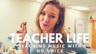 TEACHING MUSIC WITH NO VOICE // teacher life #15