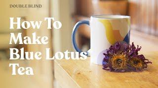 Blue Lotus Tea  | DoubleBlind
