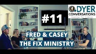 Recovering From Addiction with The Fix Ministry; DyerConversations #11