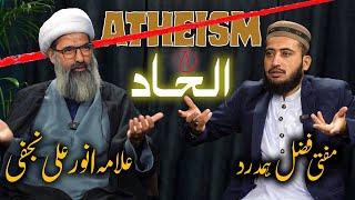 What is Atheism? | Mufti Fazal Hamdard With Allama Anwar Ali Najafi | Episode 01