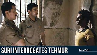 Suri Interrogates Tehmur | Talaash | Aamir Khan | Nawazuddin Siddiqui | Rajkumar Rao