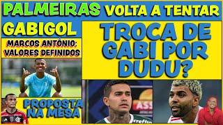 PALMEIRAS TENTA GABIGOL | GABI POR DUDU? FLAMENGO E LÁZIO DEFINEM VALORES | PROPOSTA POR WESLEY E+