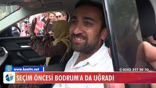 SEÇİM ÖNCESİ BODRUM'A DA UĞRADI