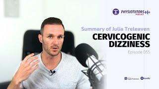 Cervicogenic Dizziness with Julia Treleaven | Podcast Summary Ep. 055