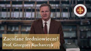 Zacofane średniowiecze? | prof. Grzegorz Kucharczyk