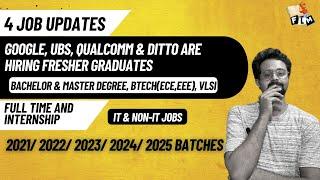 4 Exciting Job Updates : Google, UBS, Qualcomm & Ditto are Hiring Freshers | 2021 - 2025 | FLM