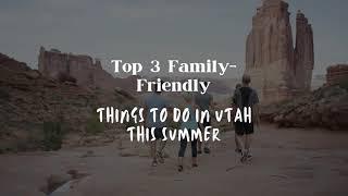 Top 3 Family-Friendly Things to do in Utah this Summer! ️