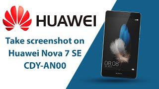 How to take screenshot on Huawei Nova 7 SE CDY-AN00?