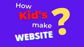 How Kids Can Make Their Own Website (Easy Step-by-Step Guide)