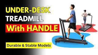 Best Under-Desk Treadmill with HANDLE (2024) | Best Versatile Treadmill