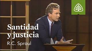 Santidad y justicia: La santidad de Dios con R.C. Sproul