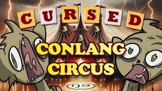Agma Schwa's CURSED CONLANG CIRCUS 3