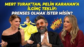 Mert Turak’tan, Pelin Karahan’a ilginç teklif: Prenses olmak ister misin?